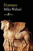 EL ETRUSCO de WALTARI, MIKA 