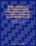EVALUACION E INTERVENCION PSICOEDUCATIVA EN DIFICULTADES DE APREN DIZAJE de MIRANDA CASAS, ANA  SORIANO FERRER, MANUEL  VIDAL-ABARCA GAMEZ, EDUARDO 
