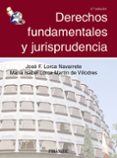 DERECHOS FUNDAMENTALES Y JURISPRUDENCIA de LORCA NAVARRETE, JOSE F.   LORCA MARTIN DE VILLODRES, MARIA I. 