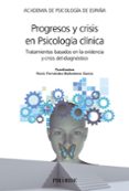 PROGRESOS Y CRISIS EN PSICOLOGIA CLINICA: TRATAMIENTOS BASADOS EN LA EVIDENCIA Y CRISIS DEL DIAGNOSTICO di VV.AA. 