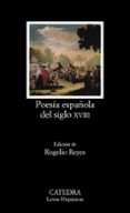 POESIA ESPAOLA DEL SIGLO XVIII di REYES, ROGELIO 