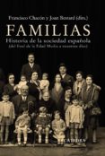 FAMILIAS: HISTORIA DE LA SOCIEDAD ESPAOLA (DE FINAL DE LA EDAD M EDIA A NUESTROS DIAS) de BESTARD, JOAN 