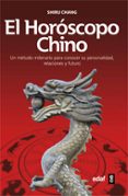 EL HOROSCOPO CHINO: UN METODO MILENARIO PARA CONOCER SU PERSONALI DAD, RELACIONES Y FUTURO de CHANG-SHIRU 
