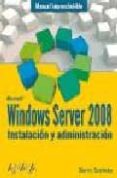 WINDOWS SERVER 2008: INSTALACION Y ADMINISTRACION (MANUAL IMPRESC INDIBLE) de SOSINSKY, BARRIE 
