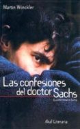 LAS CONFESIONES DEL DOCTOR SACHS (LA ENFERMEDAD DE SACHS) de WINCKLER, MARTIN 