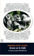 GRECIA EN LA INDIA: EL REPERTORIO GRIEGO DEL MAHABHARATA de WULFF ALONSO, FERNANDO 