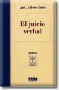 EL JUICIO VERBAL de CABEZAS GARCIA, JUAN JOSE 