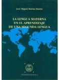 LA LENGUA MATERNA EN EL APRENDIZAJE DE UNA SEGUNDA LENGUA de MARTIN MARTIN, JOSE MIGUEL 