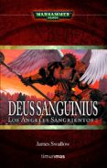 DEUS SANGUINIUS (LOS ANGELES SANGRIENTOS. WARHAMMER 40000) de SWALLOW, JAMES 