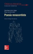 CLSICOS LITERARIOS - POESA RENACENTISTA de LEON, FRAY LUIS DE VEGA, GARCILASO DE LA 