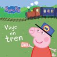 PEPPA PIG: VIAJE EN TREN di VV.AA