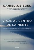 VIAJE AL CENTRO DE LA MENTE de SIEGEL, DANIEL J. 