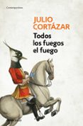 TODOS LOS FUEGOS EL FUEGO de CORTAZAR, JULIO 