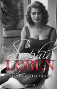 SOPHIA LOREN: UNA VIDA DE NOVELA de GIACOBINI, SILVANA 