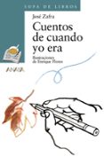 CUENTOS DE CUANDO YO ERA di ZAFRA, JOSE 