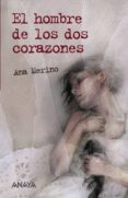 EL HOMBRE DE LOS DOS CORAZONES de MERINO, ANA 