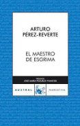 EL MAESTRO DE ESGRIMA de PEREZ-REVERTE, ARTURO 