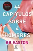 44 CAPTULOS SOBRE 4 HOMBRES di EASTON, B. 