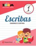 ESCRIBAS 1 CUADERNO ESCRITURA 1 EDUCACION PRIMARIA PROYECTO ZOOM CASTELLANO ED 2018 di VV.AA. 