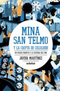 MINA SAN TELMO Y LA CRIPTA DE CELULOIDE. UN ATRACO PERFECTO A LA HISTORIA DEL CINE de MARTINEZ GARCIA, JAVIER 