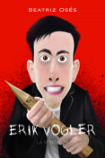 ERIK VOGLER 8: LA VENGANZA de OSES GARCIA, BEATRIZ 