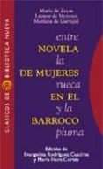 ENTRE LA RUECA Y LA PLUMA: NOVELA DE MUJERES EN EL BARROCO de CARVAJAL, MARIANA DE  MENESES, LEONOR DE  ZAYAS Y SOTOMAYOR, MARIA DE 