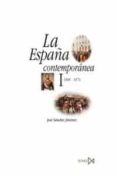 LA ESPAÑA CONTEMPORANEA I (1808-1874) de SANCHEZ JIMENEZ, JOSE 
