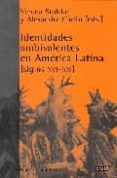 IDENTIDADES AMBIVALENTES EN AMERICA LATINA (SIGLOS XVI-XXI) di VV.AA. 