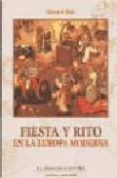 FIESTA Y RITO EN LA EUROPA MODERNA di MUIR, EDWARD 