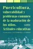 PUERICULTURA, VULNERABILIDAD Y PROBLEMAS DE LA MADURACION DE LOS NIOS: ACTITUDES EDUCATIVAS di VV.AA. 