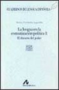 LA LENGUA EN LA COMUNICACION POLITICA, I: EL DISCURSO DEL PODER de FERNANDEZ LAGUNILLA, MARINA 