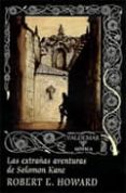 LAS EXTRAAS AVENTURAS DE SOLOMON KANE de HOWARD, ROBERT E. 