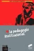 LA PEDAGOGIA INSTITUCIONAL de COLOM, ANTONI J. 