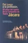 JACARA -DEL JUEGO A LA PROFESION de MARIMON LLORCA, CARMEN #ROCHE CARCEL, JUAN A. 