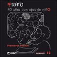 FRATO, 40 AOS CON OJOS DE NIO de TONUCCI, FRANCESCO 
