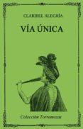 VIA UNICA di ALEGRIA, CLARIBEL 