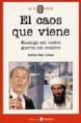 EL CAOS QUE VIENE: ENEMIGO SIN ROSTRO, GUERRA SIN NOMBRE di MAC LIMAN, ADRIAN 