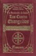 LOS CUATRO EVANGELIOS: LA REVELACION DE JESUS. LAS PALABRAS DEL M AESTRO Y LOS HECHOS QUE LE PRECEDIERON di VV.AA. 