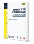 DEPENDENCIA E INCAPACIDAD: LIBERTAD DE ELECCION DEL CUIDADOR O TU TOR de PEREA VICENTE, MONTSERRAT 