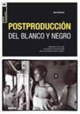 POSTPRODUCCION DEL BLANCO Y NEGRO di MACLEOD, STEVE 