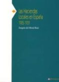 LAS HACIENDAS LOCALES EN ESPAA, 1905-1931 di MORAL RUIZ, JOAQUIN DEL 