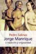 JORGE MANRIQUE O TRADICION Y ORIGINALIDAD de SALINAS, PEDRO 