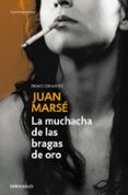 LA MUCHACHA DE LAS BRAGAS DE ORO (PREMIO PLANETA 1978) de MARSE, JUAN 