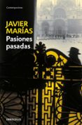 PASIONES PASADAS de MARIAS, JAVIER 