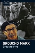 GROUCHO Y YO de MARX, GROUCHO 
