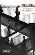 MENTIRAS CONTAGIOSAS di VOLPI, JORGE 