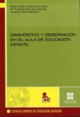 DIAGNOSTICO Y OBSERVACION EN EL AULA DE EDUCACION INFANTIL di SANCHEZ LOPEZ, CRISTINA 