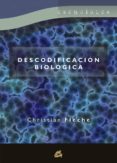 DESCODIFICACION BIOLOGICA de FLECHE, CHRISTIAN 