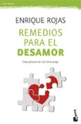 REMEDIOS PARA EL DESAMOR: COMO AFRONTAR LAS CRISIS DE LA PAREJA de ROJAS, ENRIQUE 