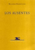 LOS AUSENTES di RODRIGUEZ, RICARDO 